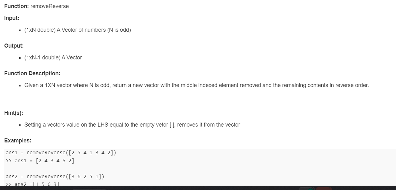  Without iterations or conditionals MATLAB Function: removeReverse Input: - (1xN double)