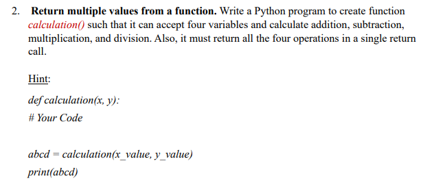 Write in Python language. 2. Return multiple values from a function.