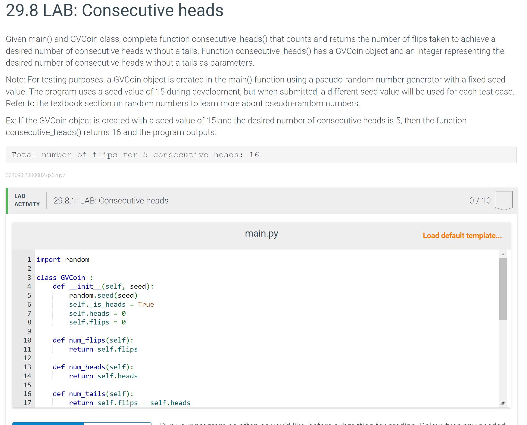  Python Please! 29.8 LAB: Consecutive heads Given main() and GVCoin class,