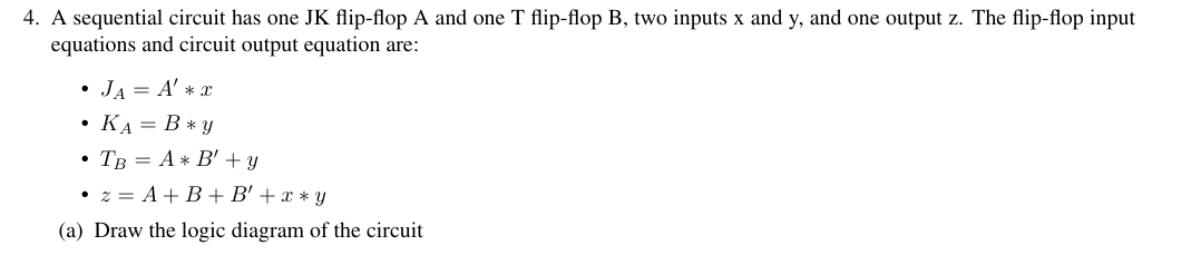  A sequential circuit has one JK flip-flop A and one T