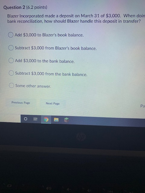 Question 2 (6.2 points) Blazer Incorporated made a deposit on March