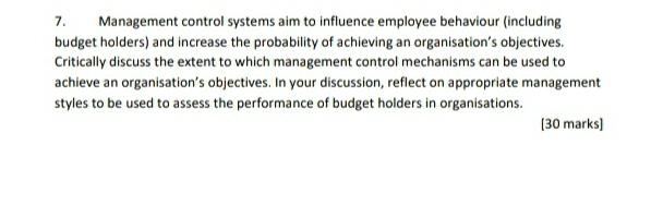7. Management control systems aim to influence employee behaviour (including budget holders)