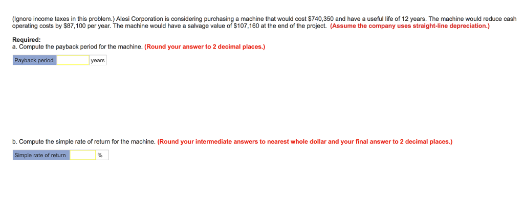  Alesi Corporation is considering purchasing a machine that would cost $740,