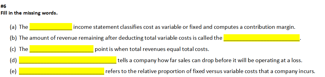 #6 Fill in the missing words. (a) The income statement classifies