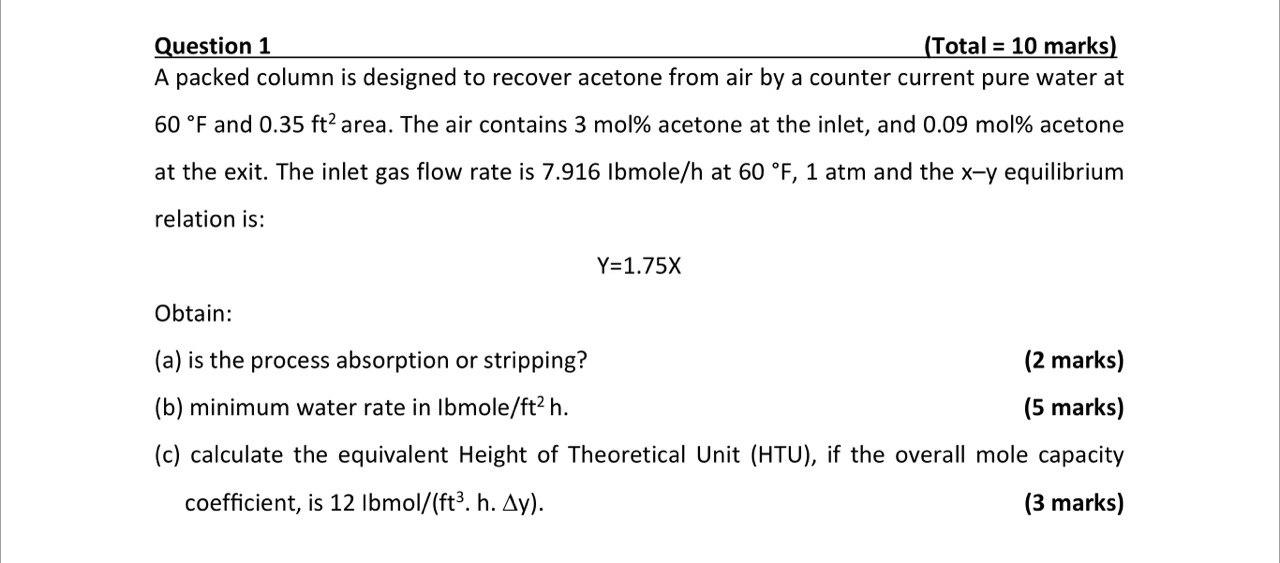  Question 1 (Total = 10 marks) A packed column is designed