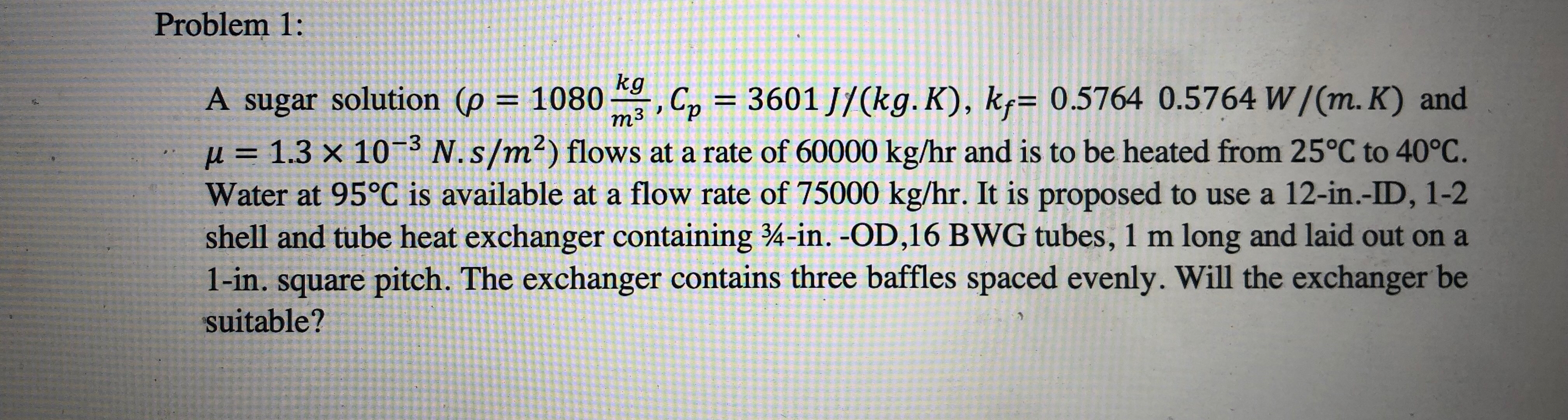  Problem 1: A sugar solution and =1.310-3N.sm2) flows at a rate