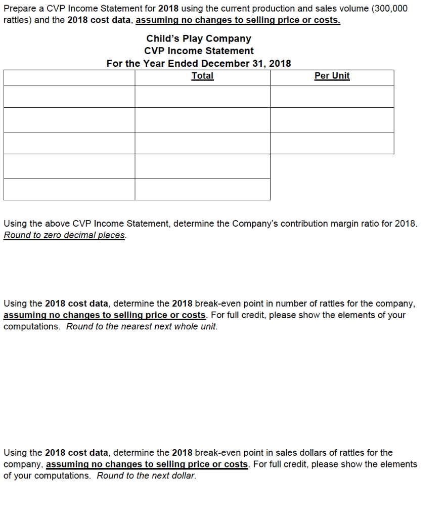 Prepare a CVP Income Statement for 2018 using the current production