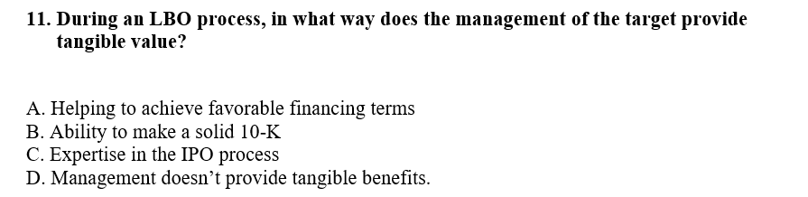 11. During an LBO process, in what way does the management