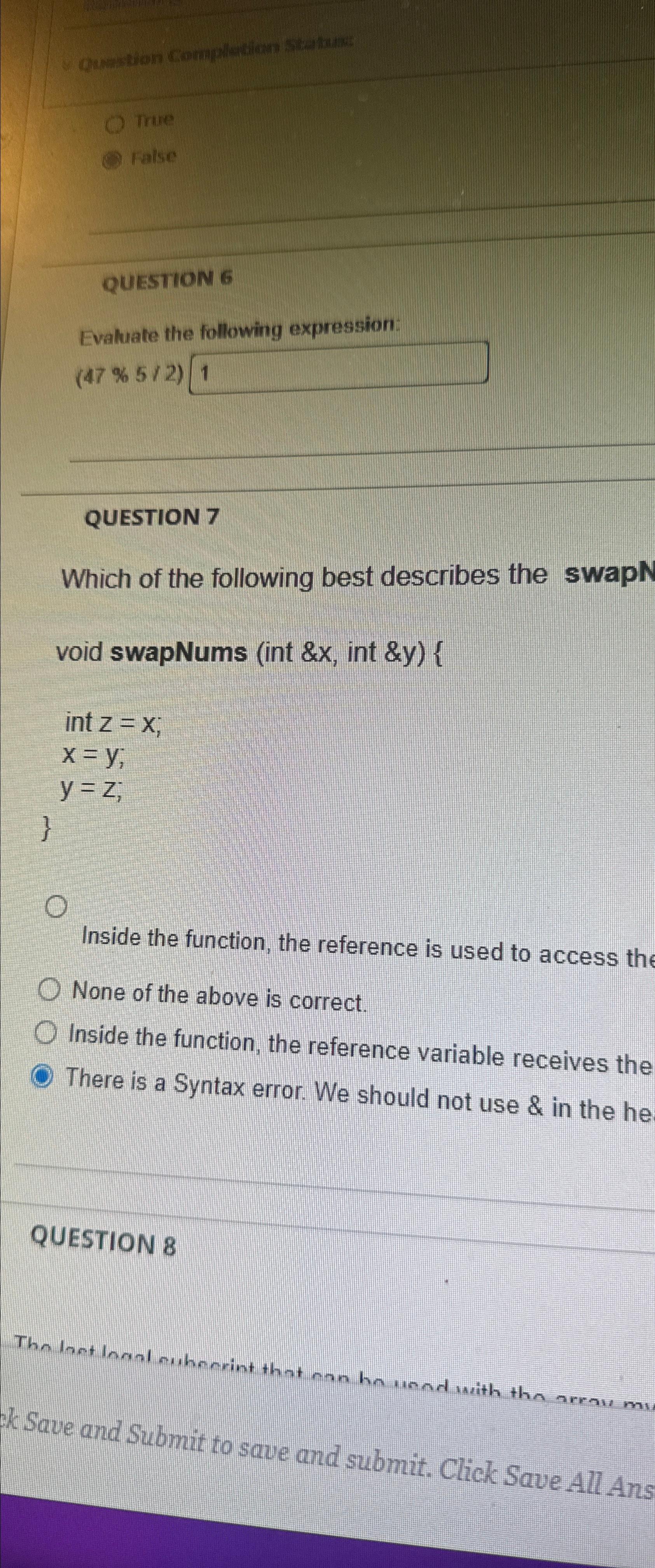  QUESTION 6 Evaluate the following expression: (47%5,2) QUESTION 7 Which of