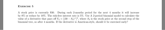 please be detailed thank you so much! EXERCISE 5 A stock price