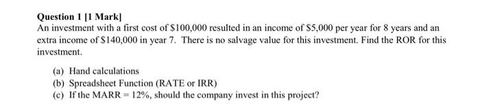 please solve the question step by step Question 1 [1 Mark] An