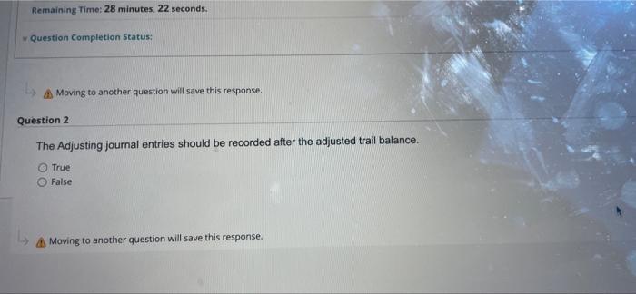  Remaining Time: 28 minutes, 22 seconds Question Completion Status: Moving to