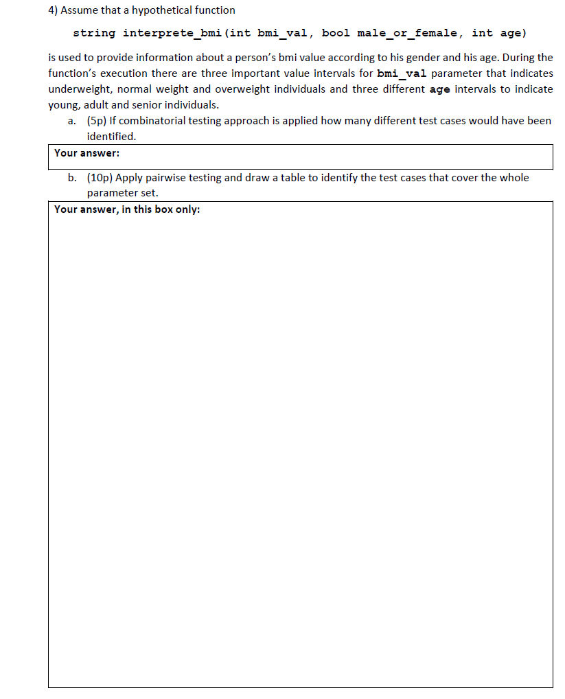  Assume that a hypothetical function string interprete_bmi(int bmi_val, bool male_or_female, int