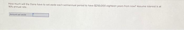  How much will the Dane have to set aside each semiannual