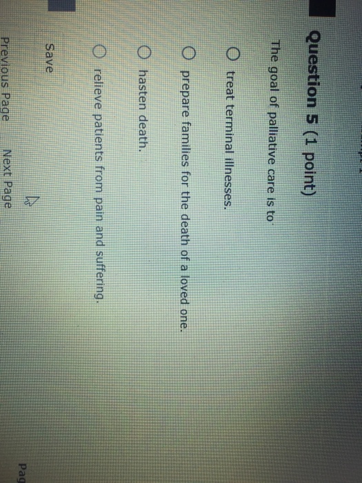 (1 point) which of the following is true regarding hospice care? O