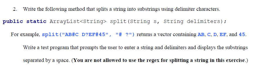 JAVA PROGRAMMING 2. Write the following method that splits a string into