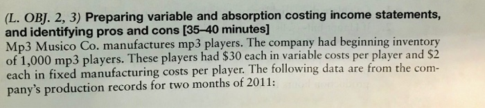  (L. OBJ. 2, 3) Preparing variable and absorption costing income statements,