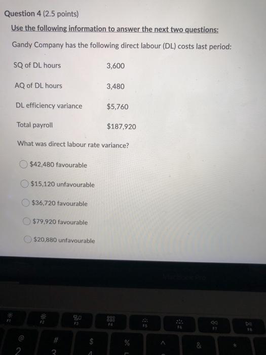  Question 4 (2.5 points) Use the following information to answer the