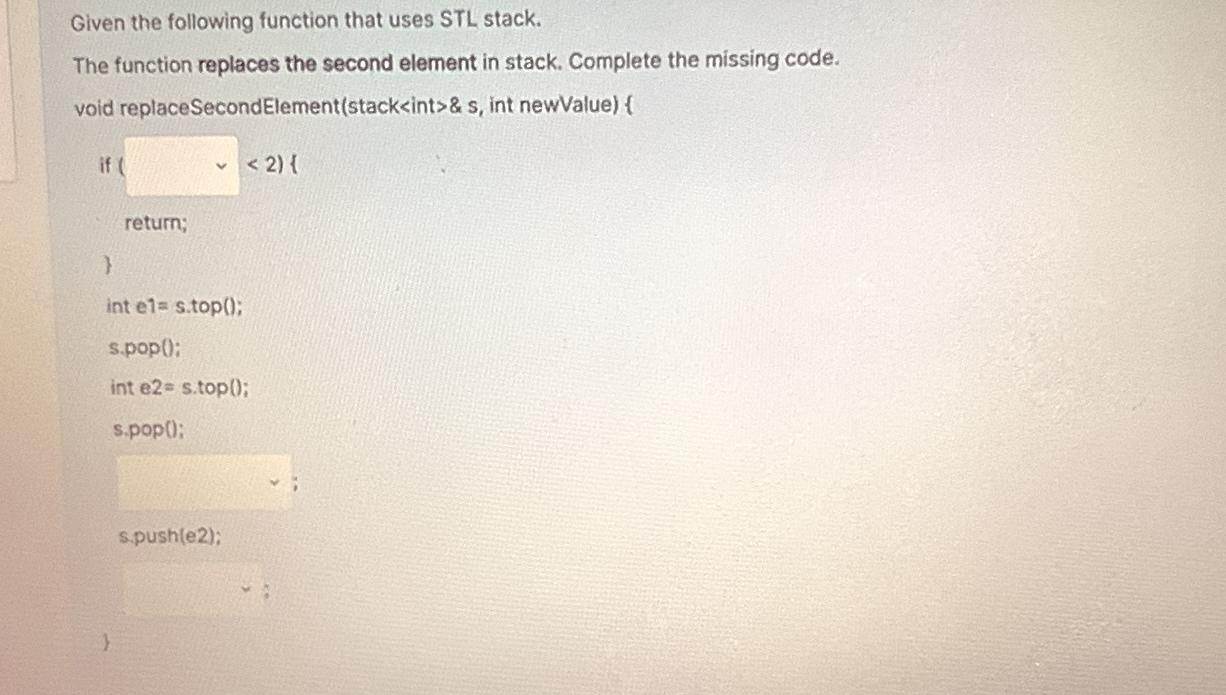  Given the following function that uses STL stack. The function replaces
