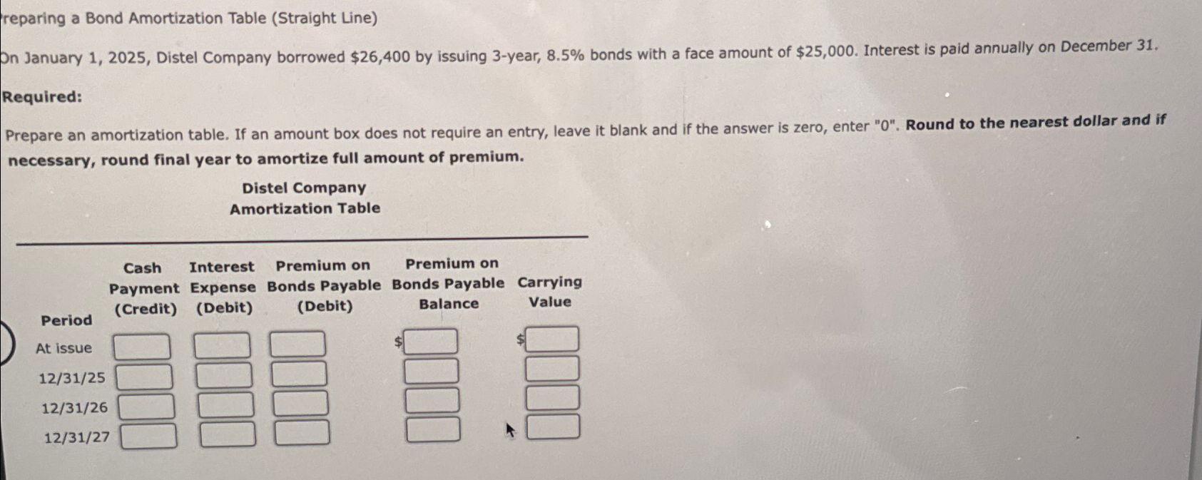 reparing a Bond Amortization Table (Straight Line) On January 1,2025, Distel