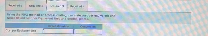 the month of July: Required: Using the FIFO method of process costing,