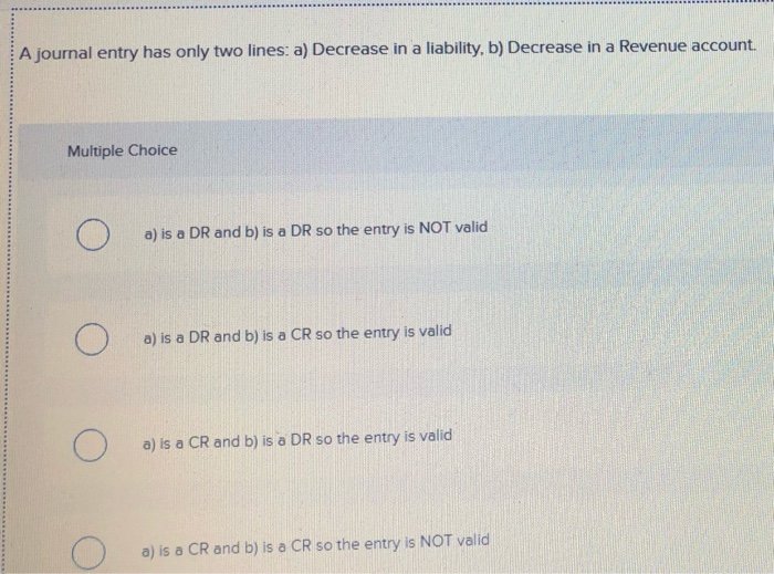 DR and b) is a DR so the entry is NOT valid