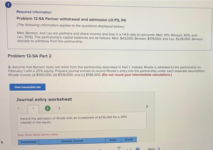  ! Required information Problem 12-5A Partner withdrawal and admission LO P3,