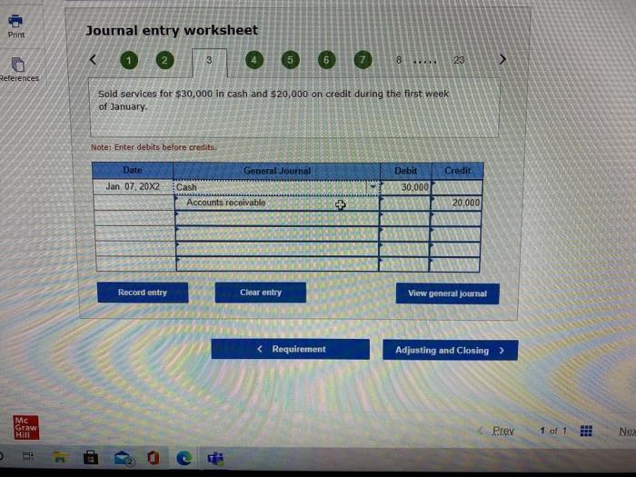  Print Journal entry worksheet References Sold services for $30,000 in cash