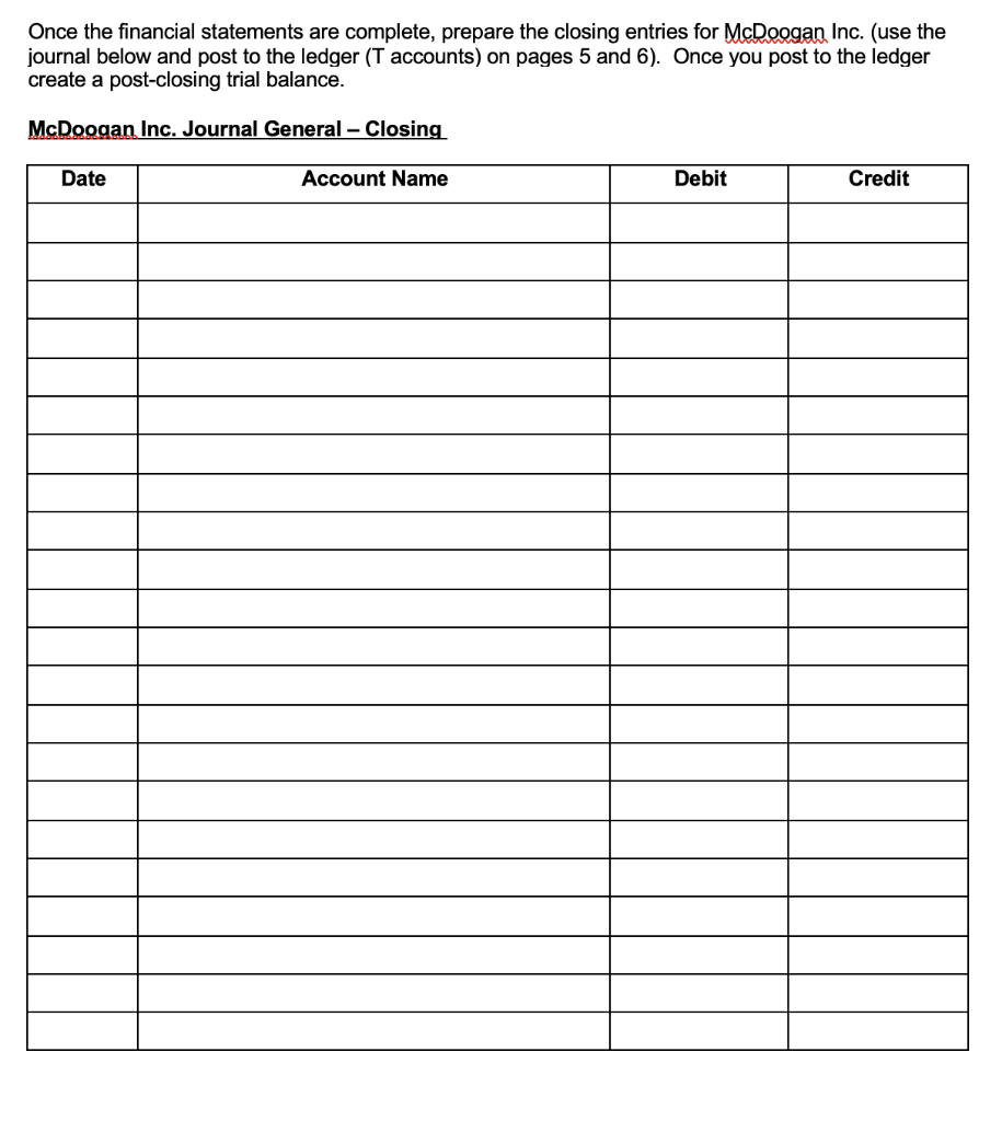equity, and a classified balance sheet. 7. Prepare closing journal entries. 8.