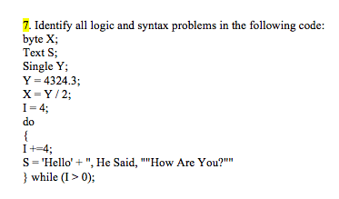 7. Identify all logic and syntax problems in the following code: