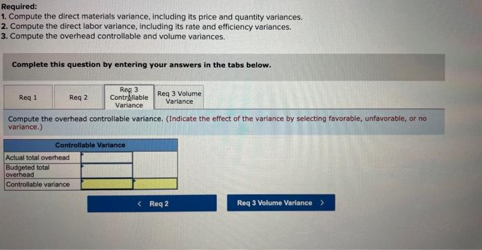 Compute the direct materials variance, including its price and quantity variances. 2.