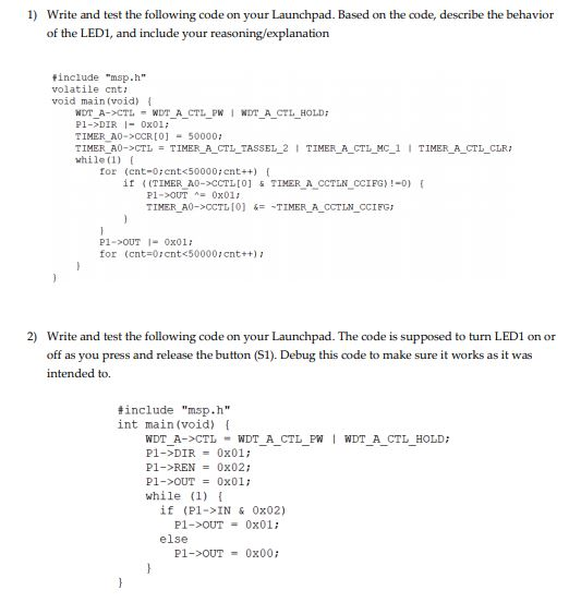  1) Write and test the following code on your Launchpad. Based