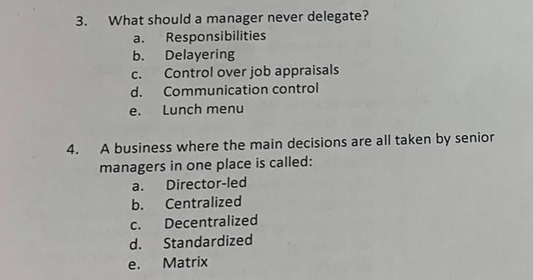 3. What should a manager never delegate? a. Responsibilities b. Delayering