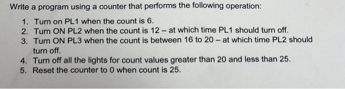  Write a program using a counter that performs the following operation:
