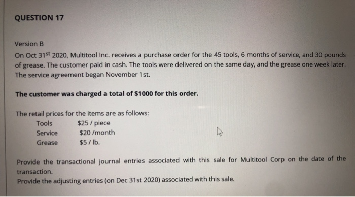  QUESTION 17 Version B On Oct 31st 2020, Multitool Inc. receives