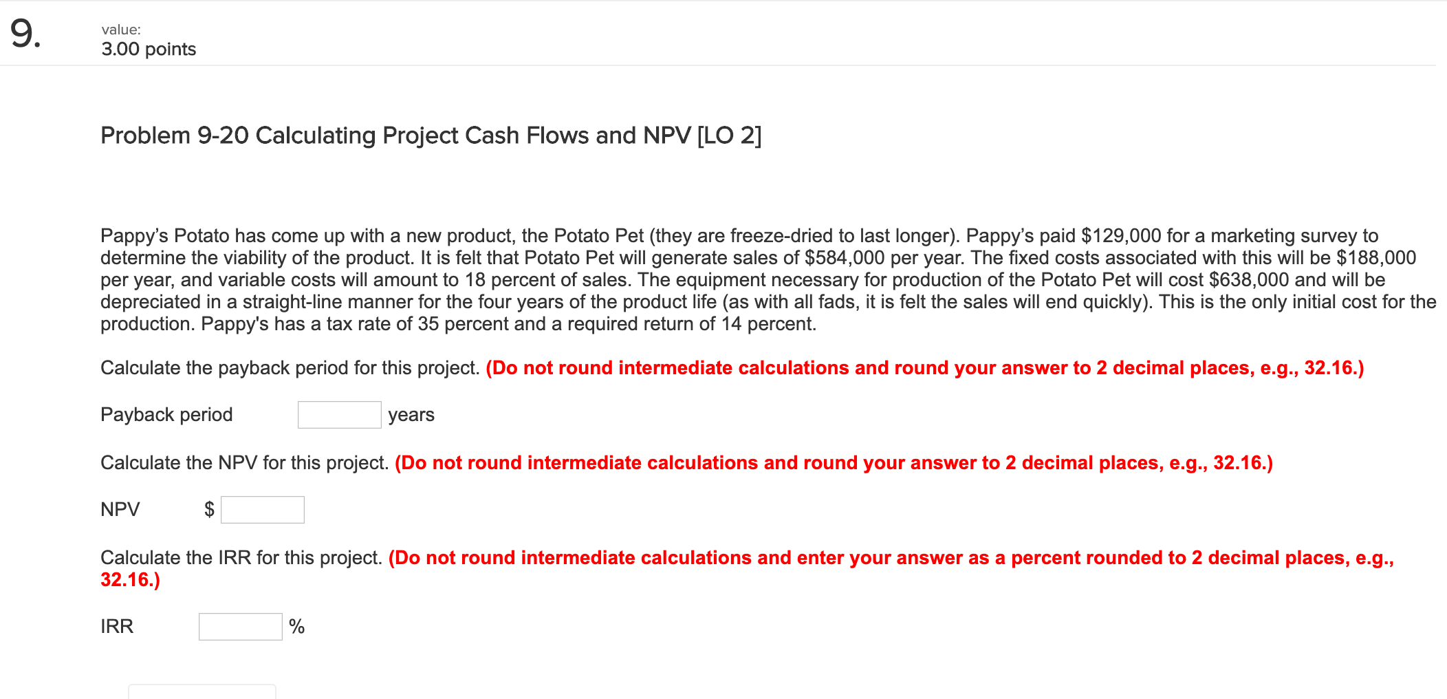  value: 3.00 points Problem 9-20 Calculating Project Cash Flows and NPV
