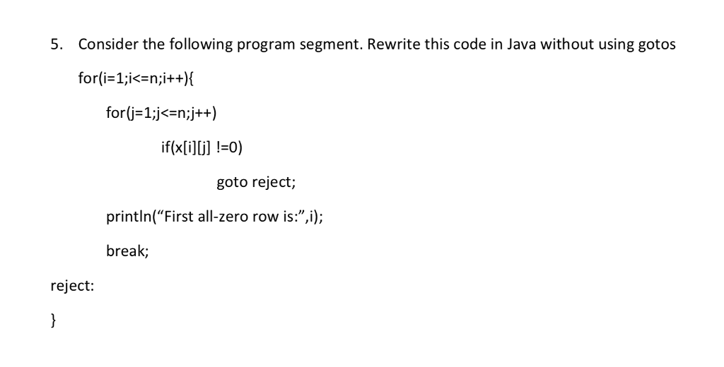  5. Consider the following program segment. Rewrite this code in Java