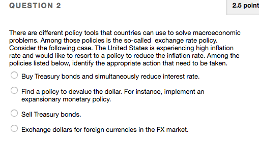 QUESTION 2 2.5 point There are different policy tools that countries