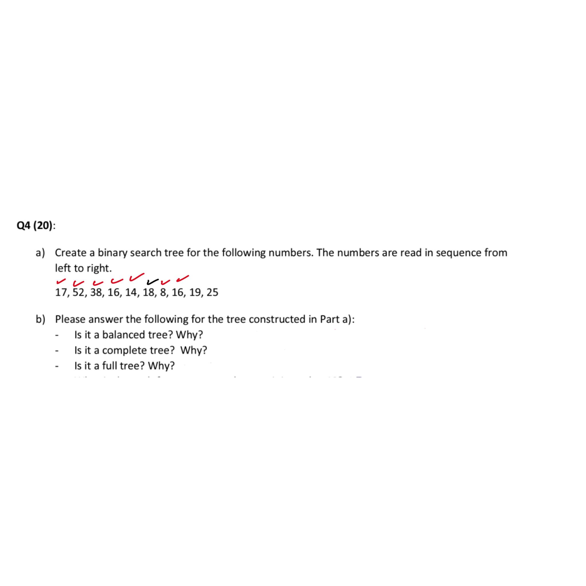  Q4(20): a) Create a binary search tree for the following numbers.