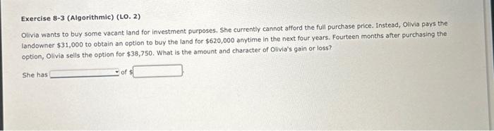 Exercise 8-3 (Algorithmic) (L0. 2) Olivia wants to buy some vacant