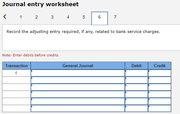 entry required, if any, related to bank service charges. Note: Enter debits