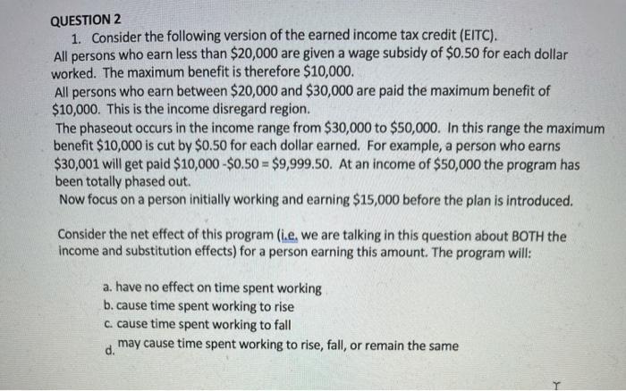  QUESTION 2 1. Consider the following version of the earned income