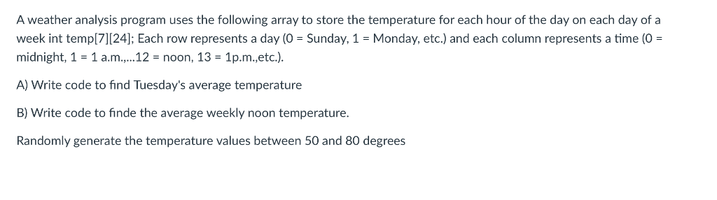  C++ Please A weather analysis program uses the following array to