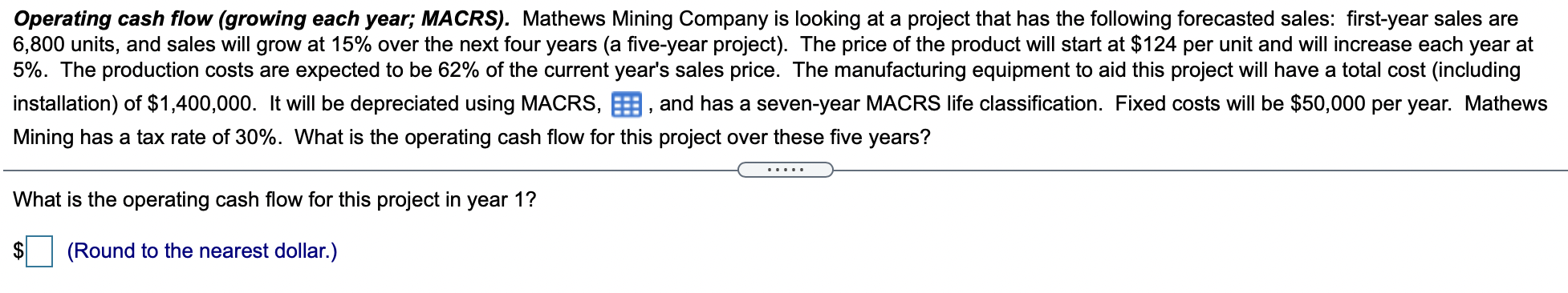  Operating cash flow (growing each year; MACRS). Mathews Mining Company is
