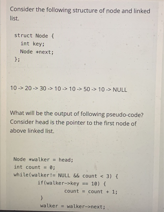  Consider the following structure of node and linked list struct Node