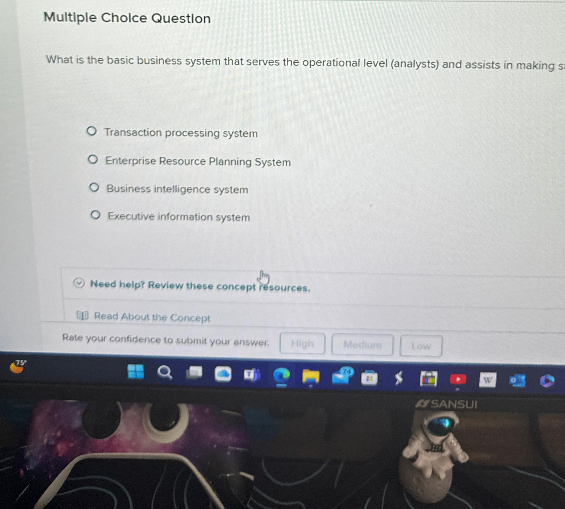  Multiple Choice Question What is the basic business system that serves