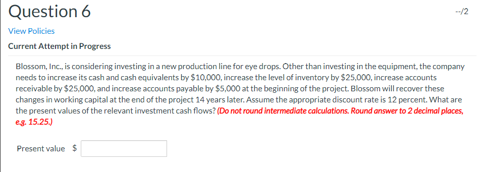 Question 6 --12 View Policies Current Attempt in Progress Blossom, Inc.,
