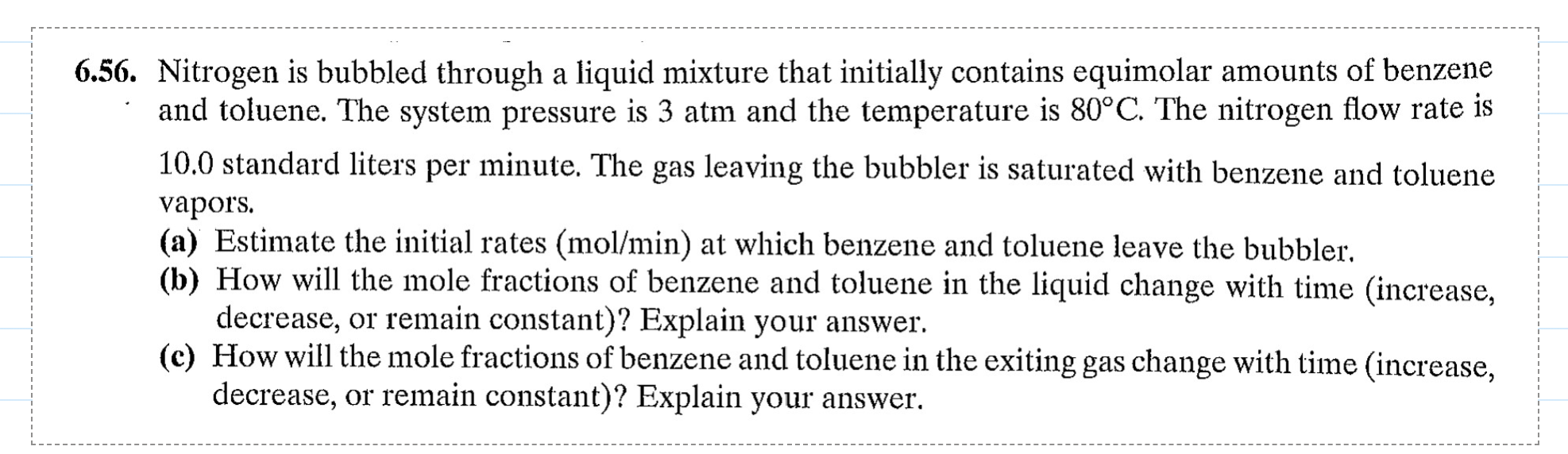  6.56. Nitrogen is bubbled through a liquid mixture that initially contains