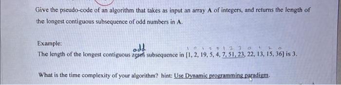  Give the pseudo-code of an algorithm that takes as input an
