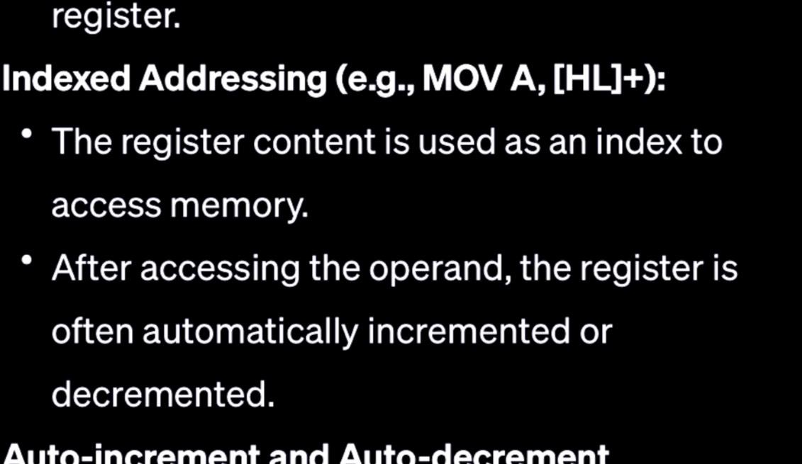  register. Indexed Addressing (e.g., MOV A,[HL]+): The register content is used